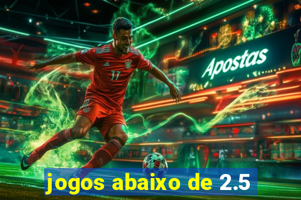 jogos abaixo de 2.5